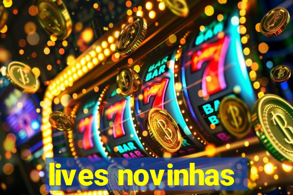 lives novinhas